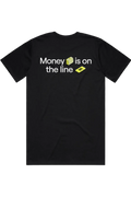 "Money is on the Line" Tee